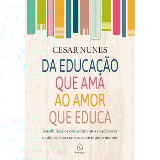 Livro Principis Da educação que ama ao amor que educa