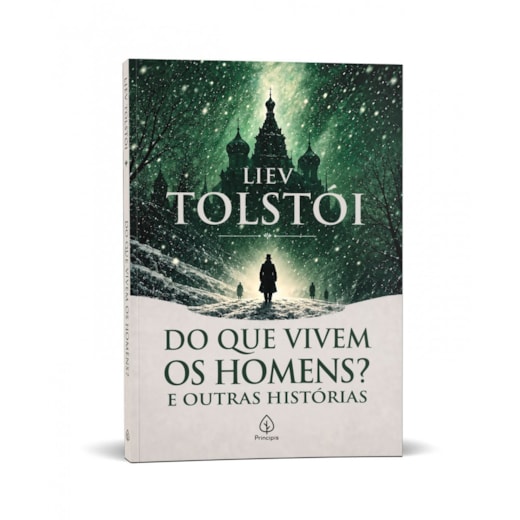 Livro Principis Do que vivem os homens? e outras histórias - Clássico Russo de Liev Tolstói