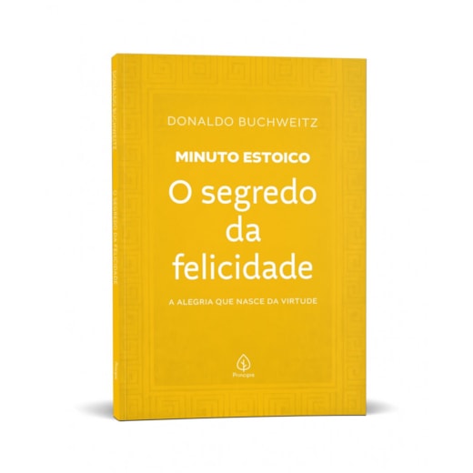 Livro Principis O segredo da felicidade - Coleção Minuto Estoico