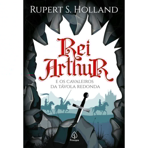 Livro Principis Rei Arthur e os cavaleiros da Távola Redonda