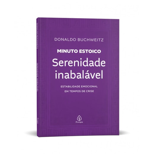 Livro Principis Serenidade inabalável - Coleção Minuto Estoico
