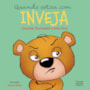 Livro Quando estou com inveja - Livro infantil emoções e sentimentos