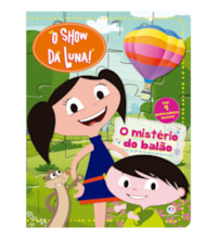 Livro Quebra-cabeça com 20 peças O Show da Luna - O mistério do balão Livro Quebra-cabeça com 20 peças O Show da Luna - O mistério do balão