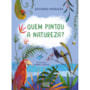 Livro Quem pintou a natureza?
