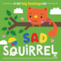 Livro Sad Squirrel