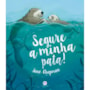 Livro Segure a minha pata!