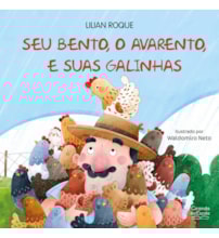 Livro Seu Bento, o avarento, e suas galinhas
