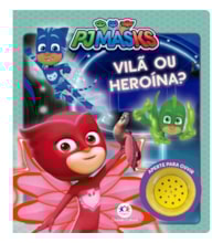Livro Sonoro PJ Masks - Vilã ou heroína?