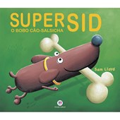 Produto Livro Super Sid, o bobo cão-salsicha