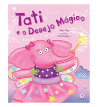 Livro Tati e o desejo mágico