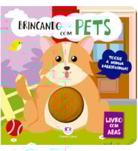Livro Toque e sinta Brincando Com Pets