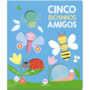 Livro Toque e sinta Cinco bichinhos amigos