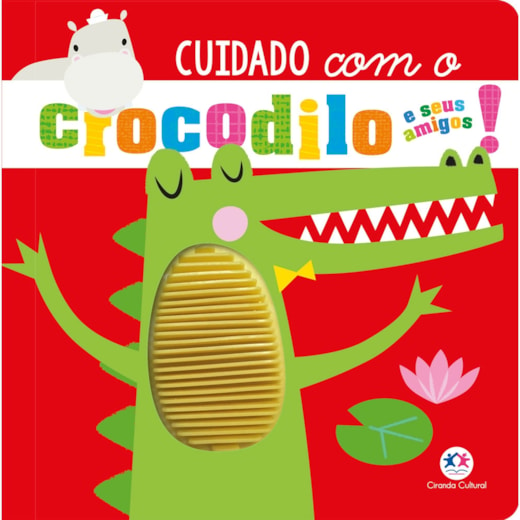 Livro Toque e sinta Cuidado com o crocodilo e seus amigos!