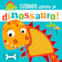 Livro Toque e sinta Cuidado com o dinossauro!