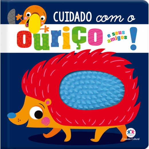 Livro Toque e sinta Cuidado com o ouriço e seus amigos!