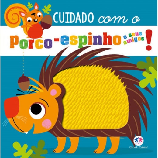 Livro Toque e sinta Cuidado com o porco-espinho e seus amigos!