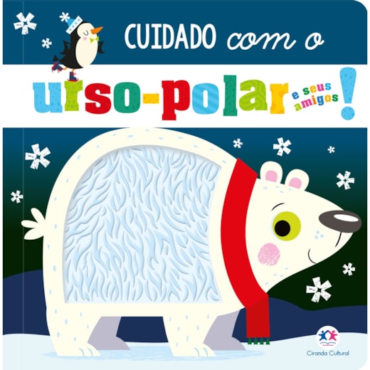 Livro Toque e sinta Cuidado com o urso-polar e seus amigos!