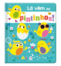 Livro Toque e sinta Lá vêm os pintinhos!