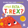 Livro Toque e sinta Onde está o T. rex?