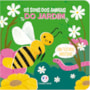 Livro Toque e sinta Os Sons dos Animais do Jardim