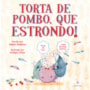 Livro Torta de pombo, que estrondo!