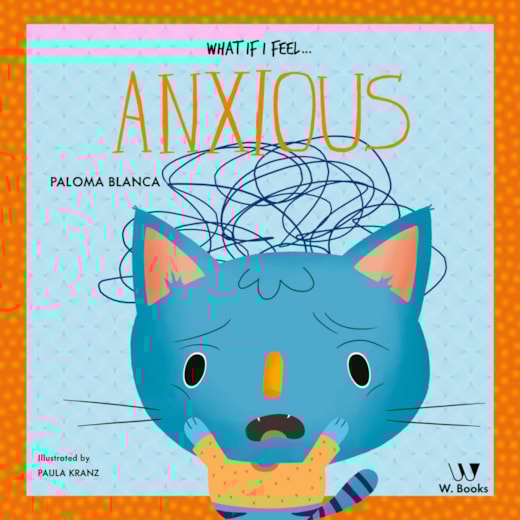Livro What if I feel... anxious