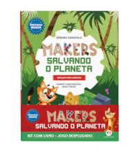 Makers salvando o planeta - Kit com livro + jogo desplugado