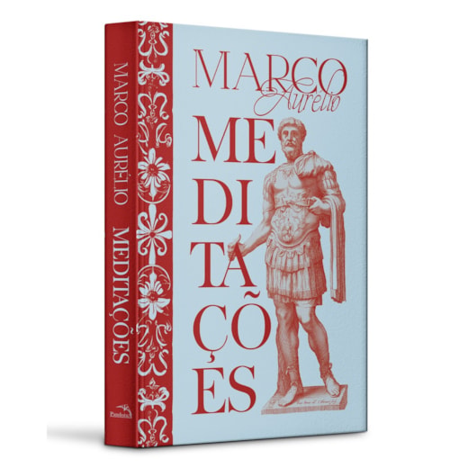 Meditações - Marco Aurélio - O Grande Clássico da Filosofia Estoica
