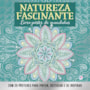 Natureza fascinante - 20 pôsteres para pintar
