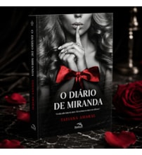 O diário de Miranda 1: Eu Não Sabia Falar de Amor. Ele Aceitava me Amar em Silêncio.
