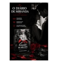 O diário de Miranda 1: Eu Não Sabia Falar de Amor. Ele Aceitava me Amar em Silêncio.