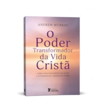 O Poder Transformador da Vida Cristã