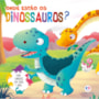 Onde estão os dinossauros? - Toque e sinta