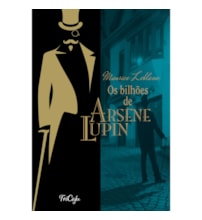 Os bilhões de Arsène Lupin Os bilhões de Arsène Lupin