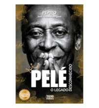 Pelé: O Legado Desconhecido
