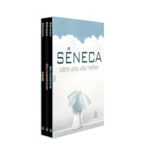 Sêneca - sobre uma vida melhor Sêneca - sobre uma vida melhor