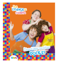 Tem Criança na Cozinha - Divertidas receitas doces!