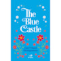 The Blue Castle: a novel