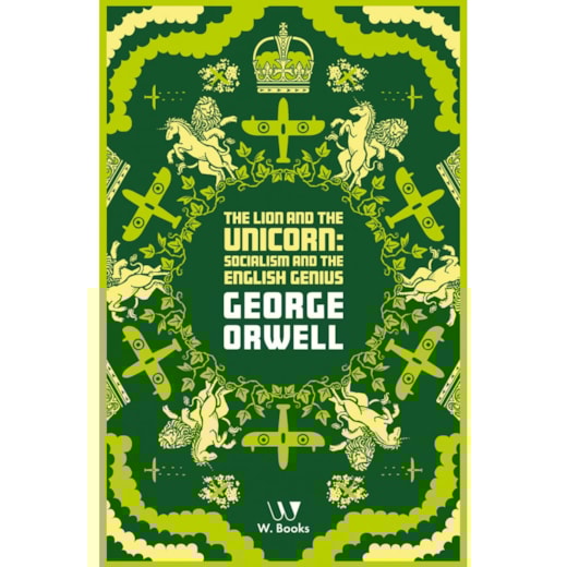 The Lion and The Unicorn: Socialism and the English Genius